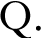 Q